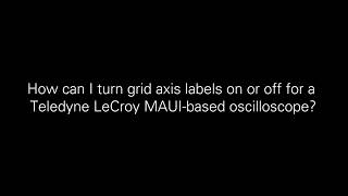 Oscilloscope FAQ  Turning onoff Grid Axis [upl. by Itch87]