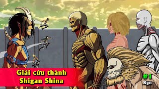 Tóm tắt 【Vô Tri】 Cướp lại Shigan Shina từ Bè Lũ Titan Khổng Lồ [upl. by Xonnel721]