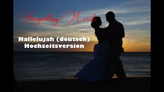 Hallelujah deutsch Hochzeitsversion  Hochzeitslied für eure Hochzeit  Trauung [upl. by Enileuqaj]