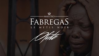 Fabregas Le Metis Noir  Ofuté [upl. by Anaira]