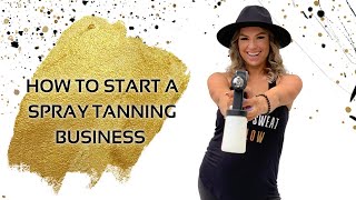 How To Start a Spray Tanning Business  Spray Tan Class [upl. by Accebber240]