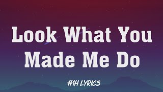 Taylor Swift  Look What You Made Me Do 1H Loop Lyrics [upl. by Nirol]