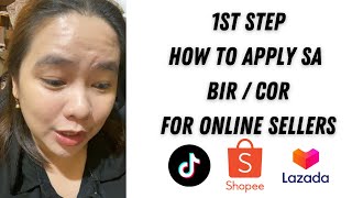 HOW TO APPLY YOUR BUSINESS SA BIR COR AS ONLINE SELLER SHOPEE LAZADA TIKTOK PLATFORM TAX [upl. by Mallen]