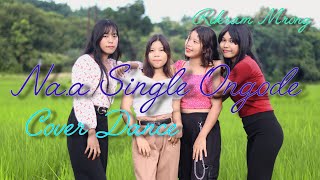 Naa Single Ongode  Rikram Mrong  Cover Dance [upl. by Hsetim]