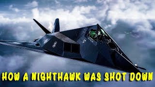 How a Nighthawk Was Shot Down [upl. by Emor778]