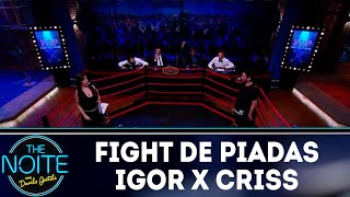 Fight de piadas Igor Guimarães x Criss Paiva  EP 38  The Noite 071218 [upl. by Cassius]