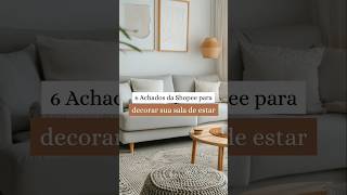 6 Achados da shopee para decorar sua sala de estar😍 decoracao saladeestar achadosshopee foryou [upl. by Sualokin]