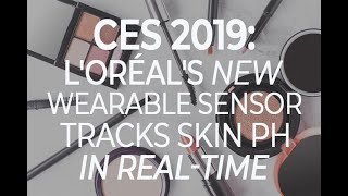 CES 2019 LOréals new wearable sensor tracks skin pH in realtime  ZDNet [upl. by Lanuk]