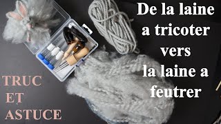 Trucs et astuces feutrer de la laine à tricoter [upl. by Bathsheeb]