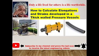 How to Calculate Elongations and Strains developed in a Thick walled Pressure Vessels [upl. by Opportuna]