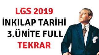 LGS 2019 İNKILAP TARİH 3ÜNİTE FULL GENEL TEKRAR [upl. by Aicats]