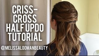 Criss Cross Half Up Updo Tutorial [upl. by Amsirp]