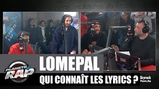 Lomepal  Qui connait les lyrics avec Roméo Elvis Caballero amp JeanJass PlanèteRap [upl. by Bigford798]