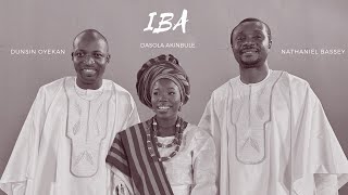 IBA  NATHANIEL BASSEY feat DUNSIN OYEKAN amp DASOLA AKINBULE nathanielbassey dunsinoyekan iba [upl. by Ennairac]