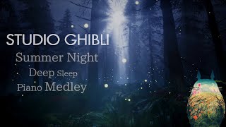 Studio Ghibli Summer Night Deep Sleep Piano MedleyNo Midroll Ads [upl. by Dranyer]