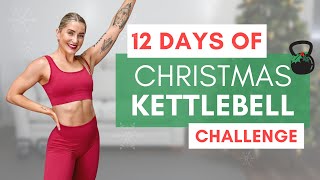 12 Days of Christmas Full Body KETTLEBELL Challenge Workout [upl. by Noxas]