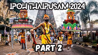 IPOH THAIPUSAM 2024 PART 2  THE JOYFUL CELEBRATION OF MALAYSIA THAIPUSAM [upl. by Emiaj740]