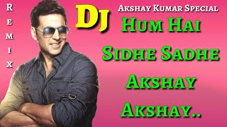 DjRemixHum Hai Sidhe Sadhe Akshay  Akshay Kumar Special  DjRemix Song  ShriSantRitz [upl. by Ivens476]