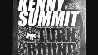 Kenny Summit  Turn Round  Original Mix [upl. by Behl455]