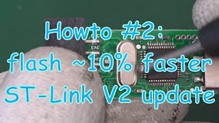 Howto 2 STLink V2 update flash 10 faster [upl. by Eceryt]