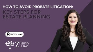 How to Avoid Probate Litigation Key Steps for Estate Planning [upl. by Nnylav99]