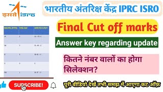 ISRO IPRC FINAL EXPECTED CUT OFF answer key recording update Indian Space Research Organisation [upl. by Ierbua]