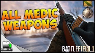 Battlefield 1  ALL MEDIC WEAPONS Showcase [upl. by Debby18]