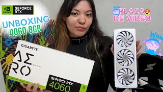 PLACA DE VIDEO RTX 4060 GIGABYTE AERO  UNBOXING FINALMENTE CHEGOUUU [upl. by Jenda977]