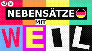 Deutsch lernen Nebensätze mit quotweilquot  Syntax  Kausalsätze  German lesson  Deutschkurs A2  B1 [upl. by Yelsa]