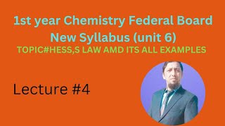 HESSS LAW AND EXAMPLESch6 Lectur4class11Chemistry FBISE new syllabus [upl. by Joo549]