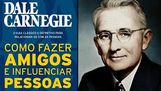 COMO FAZER AMIGOS E INFLUENCIAR PESSOAS Dale Carnegie  Os 10 Maiores Conselhos do Livro  Resumo [upl. by Rotman]