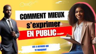 Comment mieux sexprimer les 3 techniques qui te manquent [upl. by Hewet]