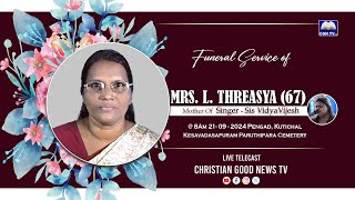 Funeral Service of MRS L THREASYA 67 8Ам 21092024 PENGAD KUTICHAL cgntv [upl. by Domel]