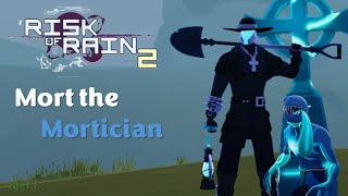 Mort the Mortician Modded Character  Risk of Rain 2 [upl. by Halbeib]