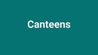 Canteens Meaning and Pronunciation [upl. by Macegan]