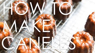 How to Make Canelé [upl. by Anelhtac435]