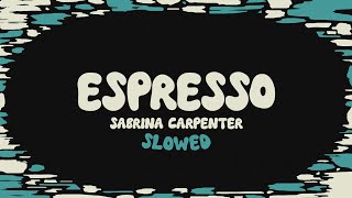 Sabrina Carpenter  Espresso slowed  reverb  lyrics [upl. by Kary]