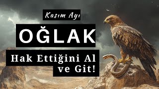 Oğlak Burcu Kasım 2024de Hak Ettiğini Al ve Git [upl. by Son]