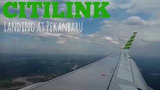 CITILINK  Landing at Pekanbaru  Sultan Syarif Kasim II Intl Airport [upl. by Shep74]