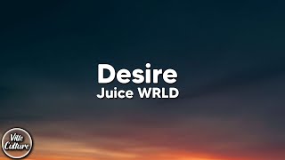 Juice WRLD  Desire Lyrics [upl. by Haig]