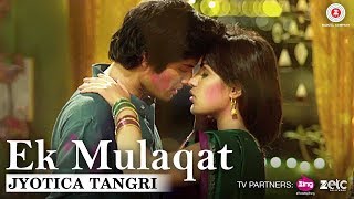 Ek Mulaqat by Jyotica Tangri  Sonali Cable  Ali Fazal amp Rhea Chakraborty  Amjad Nadeem [upl. by Canfield]