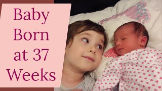 Baby Born at 37 Weeks [upl. by Oralle25]