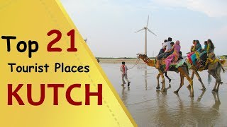 quotKUTCHquot Top 21 Tourist Places  Kutch Tourism  Gujarat [upl. by Sherlocke]