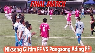 Nikseng Gittim FF VS Pangsang Ading FF  Final Fathers fellowship football tournament24 [upl. by Christoper908]