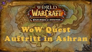 WoW Quest Auftritt in Ashran A [upl. by Etnuaed]