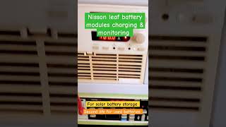 Nissan leaf battery modules charging amp monitoring nissanleaf lithiumbatteries solar capacitytest [upl. by Zahc46]