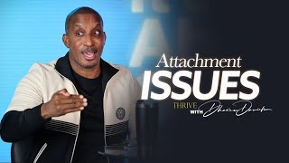 Attachment Issues  Its About To Get Better Part 3  Thrive with Dr Dharius Daniels [upl. by Garfield]