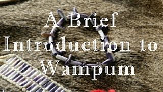 A Brief Introduction to Wampum [upl. by Alauqahs]