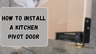 How to install a kitchen pivot door [upl. by Hellene369]