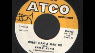 Ben E King  What can a man do  Northern Soulwmv [upl. by Akemat417]